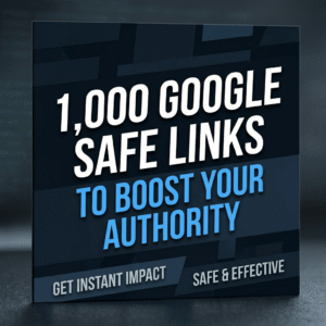 Google safe links: 1,000 backlinks to boost your authority