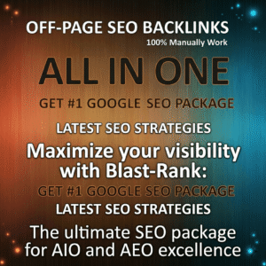 Maximize your visibility with Blast-Rank: The ultimate SEO package for AIO and AEO excellence